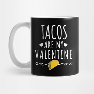 Tacos Are My Valentine Mug